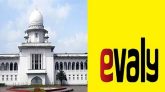 ইভ্যালির ফান্ড থেকে টাকা প্রদানের তথ্য জানতে চেয়েছেন হাইকোর্ট